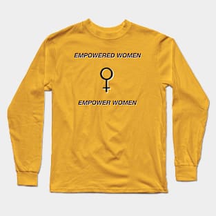 Empowered Women Empower Women Long Sleeve T-Shirt